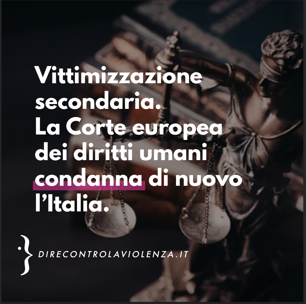 Italia condannata da CEDU per vittimizzazione secondaria. Il commento di D.i.Re