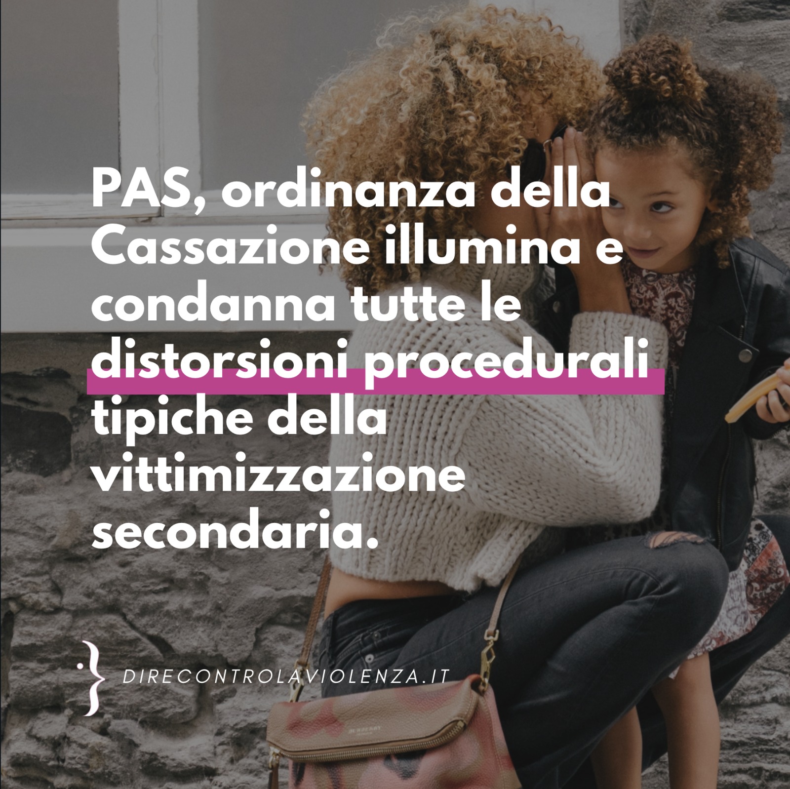 Ordinanza Cassazione su PAS e vittimizzazione secondaria - commento di D.i.Re