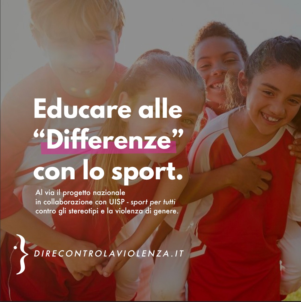 Differenze. Il progetto di UISP e D.i.Re per prevenire la violenza attraverso lo sport nelle scuole superiori