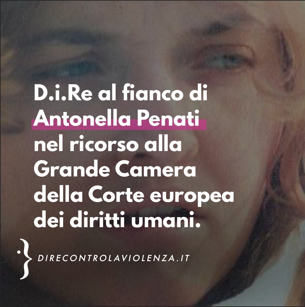 D.i.Re sostiene Antonella Penati nel ricorso alla Grande Chambre della CEDU.