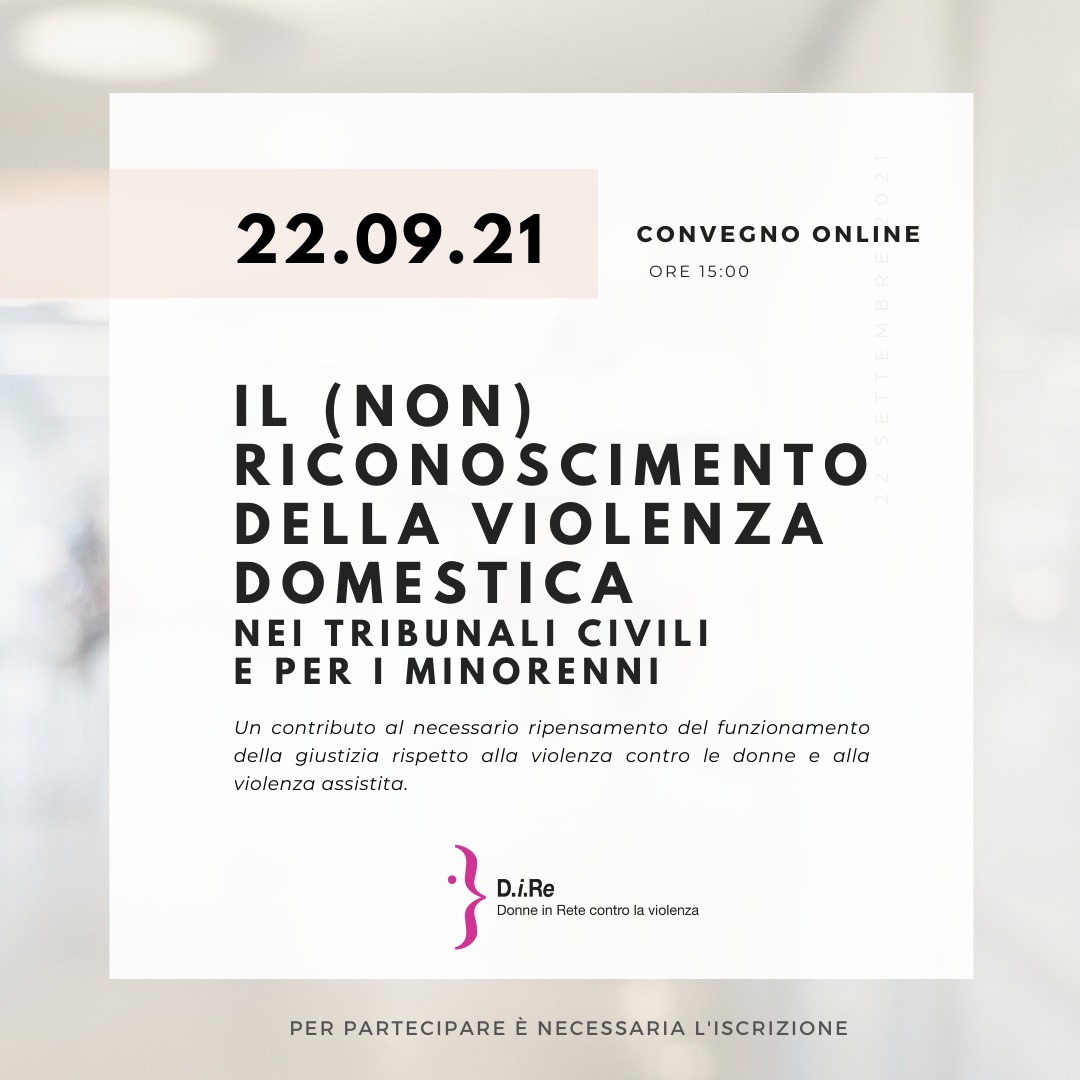The 22 September D.i.Re organizes the online conference "The (non) recognition of domestic violence in civil and juvenile courts"